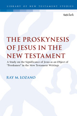 E-book, The Proskynesis of Jesus in the New Testament, Lozano, Ray M., T&T Clark