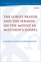 eBook, The Lord's Prayer and the Sermon on the Mount in Matthew's Gospel, T&T Clark