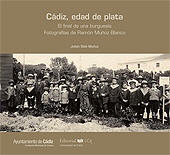 E-book, Cádiz, edad de plata : el final de una burguesía : fotografías de Ramón Muñoz Blanco, UCA