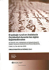 E-book, El paisaje rural en Andalucía Occidental durante los siglos bajomedievales : actas de las I Jornadas Internacionales sobre Paisajes Rurales en Época Medieval, Cádiz, 1 y 2 de abril de 2009, UCA