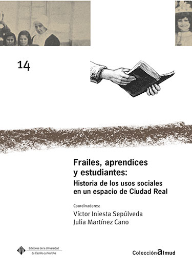 E-book, Frailes, aprendices y estudiantes : historia de los usos sociales en un espacio de Ciudad Real, Universidad de Castilla-La Mancha
