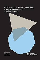 eBook, A las barricadas : cultura, identidad y movilización política, Alvarez Junco, José, 1942-, Ediciones Complutense