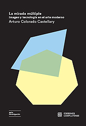E-book, La mirada múltiple : imagen y tecnología en el arte moderno, Colorado Castellary, Arturo, Ediciones Complutense
