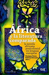 eBook, África y la literatura comparada : la novela africana postcolonial en lenguas europeas, Universidad de Granada