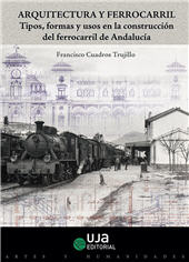E-book, Arquitectura y ferrocarril : tipos, formas y usos en la construcción del ferrocarril de Andalucía, Universidad de Jaén
