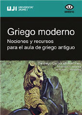 eBook, Griego moderno : nociones y recursos para el aula de griego antiguo, Universitat Jaume I