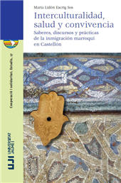 eBook, Interculturalidad, salud y convivencia : saberes, discursos y prácticas de la inmigración marroquí en Castellón, Universitat Jaume I