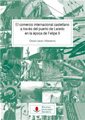 eBook, El comercio internacional castellano a través del puerto de Laredo en la época de Felipe II, Lucas Villanueva, Óscar, Editorial de la Universidad de Cantabria