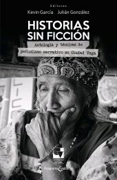 E-book, Historias sin ficción : Antología y técnicas de periodismo narrativo en Ciudad Vaga, Universidad del Valle