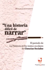 eBook, Una historia difícil de narrar : El periodo de La Violencia en textos escolares de Ciencias Sociales, Universidad del Valle