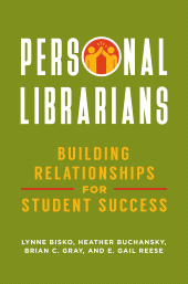 E-book, Personal Librarians : Building Relationships for Student Success, Libraries Unlimited
