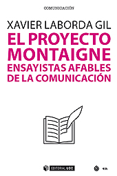E-book, El proyecto Montaigne : ensayistas afables de la comunicación, Laborda Gil, Xavier, Editorial UOC