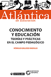E-book, Conocimiento y educación : teorías y prácticas en el campo pedagógico, Gallego-Badillo, Rómulo, Editorial UOC