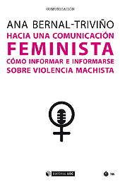 E-book, Hacia una comunicación feminista : cómo informar e informarse sobre violencia machista, Bernal-Triviño, Ana., Editorial UOC