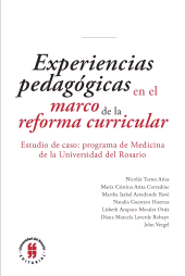 E-book, Experiencias pedagógicas en el marco de la reforma curricular : Estudio de caso: programa de Medicina de la Universidad del Rosario, Editorial Universidad del Rosario