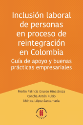 eBook, Inclusión laboral de personas en proceso de reintegración en Colombia : Guía de apoyo y buenas prácticas empresariales, Editorial Universidad del Rosario