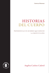 E-book, Historias del cuerpo : Experiencias de mujeres que ejercen la prostitución, Editorial Universidad del Rosario