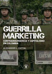 E-book, Guerrilla marketing: contrainsurgencia y capitalismo en Colombia, Editorial Universidad del Rosario