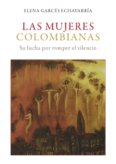 E-book, Las mujeres colombianas: Su lucha por romper el silencio, Editorial Universidad del Rosario