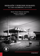E-book, Migración y Derechos Humanos: el caso colombiano, 2014-2018, Editorial Universidad del Rosario
