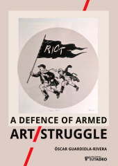 E-book, A defence of armed Art/Struggle, Editorial Utadeo