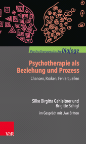 E-book, Psychotherapie als Beziehung und Prozess: Chancen, Risiken, Fehlerquellen : Silke Birgitta Gahleitner und Brigitte Schigl im Gespräch mit Uwe Britten, Vandenhoeck & Ruprecht