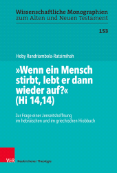 eBook, "Wenn ein Mensch stirbt, lebt er dann wieder auf?" (Hi 14,14) : Zur Frage einer Jenseitshoffnung im hebräischen und im griechischen Hiobbuch, Vandenhoeck & Ruprecht
