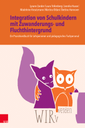 E-book, WIRwerden: Integration von Schulkindern mit Zuwanderungs- und Fluchthintergrund : Ein Praxishandbuch für Lehrpersonen und pädagogisches Fachpersonal, Vandenhoeck & Ruprecht