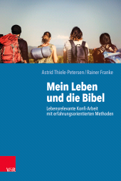 eBook, Mein Leben und die Bibel : Lebensrelevante Konfi-Arbeit mit erfahrungsorientierten Methoden, Vandenhoeck & Ruprecht