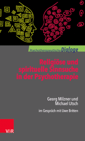 E-book, Religiöse und spirituelle Sinnsuche in der Psychotherapie : Georg Milzner und Michael Utsch im Gespräch mit Uwe Britten, Vandenhoeck & Ruprecht