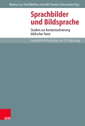 eBook, Sprachbilder und Bildsprache : Studien zur Kontextualisierung biblischer Texte. Festschrift für Max Küchler zum 75. Geburtstag, Vandenhoeck & Ruprecht