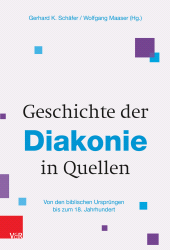 E-book, Geschichte der Diakonie in Quellen : Von den biblischen Ursprüngen bis zum 18. Jahrhundert, Vandenhoeck & Ruprecht