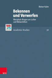 E-book, Bekennen und Verwerfen : Westphals Ringen um Luther und Melanchthon, Vandenhoeck & Ruprecht