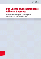 E-book, Das Christentumsverständnis Wilhelm Boussets : Evangelische Theologie im Spannungsfeld von Historismus und Rationalismus, Vandenhoeck & Ruprecht