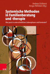 E-book, Systemische Methoden in Familienberatung und -therapie : Was passt in unterschiedlichen Lebensphasen und Kontexten?, Vandenhoeck & Ruprecht