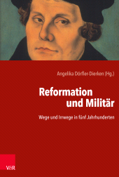 E-book, Reformation und Militär : Wege und Irrwege in fünf Jahrhunderten, Vandenhoeck & Ruprecht