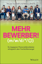E-book, Mehr Bewerber! : So begegnen Personaldienstleister erfolgreich dem Fachkräftemangel, Wiley-VCH