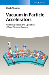 E-book, Vacuum in Particle Accelerators : Modelling, Design and Operation of Beam Vacuum Systems, Wiley-VCH