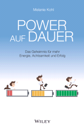 eBook, Power auf Dauer : Das Geheimnis für mehr Energie, Achtsamkeit und Erfolg, Wiley-VCH