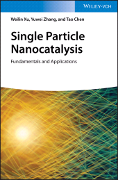 E-book, Single Particle Nanocatalysis : Fundamentals and Applications, Wiley-VCH