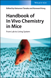 E-book, Handbook of In Vivo Chemistry in Mice : From Lab to Living System, Wiley-VCH