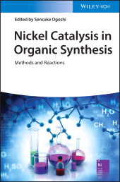 E-book, Nickel Catalysis in Organic Synthesis : Methods and Reactions, Wiley-VCH