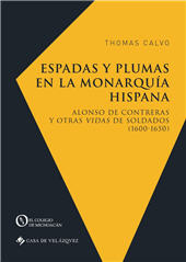 eBook, Espadas y plumas en la Monarquía hispana : Alonso de Contreras y otras Vidas de soldados (1600-1650), Calvo, Thomas, Casa de Velázquez