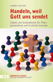 E-book, Handeln, weil Gott uns sendet : Gebete und Gottesdienste für Pfarrgemeinderat und kirchliche Gremien, Verlag Friedrich Pustet