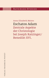 eBook, Eschatos Adam : Zentrale Aspekte der Christologie bei Joseph Ratzinger/Benedikt XVI., Verlag Friedrich Pustet