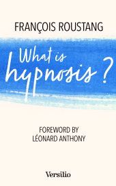 eBook, What is Hypnosis?, Roustang, François, Versilio