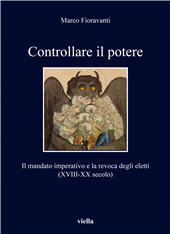 E-book, Controllare il potere : il mandato imperativo e la revoca degli eletti (XVIII-XX secolo), Fioravanti, Marco, 1974-, author, Viella