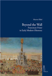 eBook, Beyond the wall : Franciscan friary in early modern Olomouc, Viella