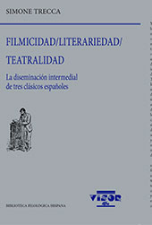 E-book, Filmicidad/literariedad/teatralidad : la diseminación intermedial de tres clásicos españoles, Trecca, Simone, Visor Libros