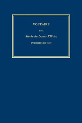 eBook, Œuvres complètes de Voltaire (Complete Works of Voltaire) 11A : Siècle de Louis XIV (IA): Introduction, Voltaire, Voltaire Foundation